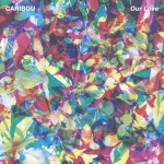 Caribou ‘Our Love’
